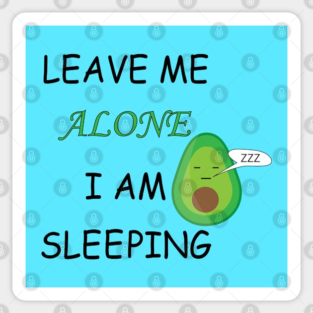 Leave Me Alone I Am Sleeping Sticker by Mathew Graphic